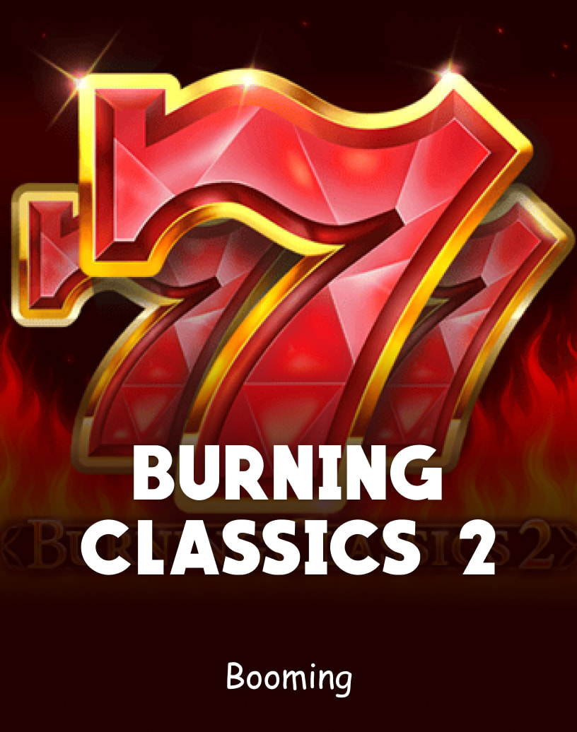 Máy đánh bạc Burning Classics 2 của Booming - Chế độ chơi thử miễn phí & Chơi trực tuyến