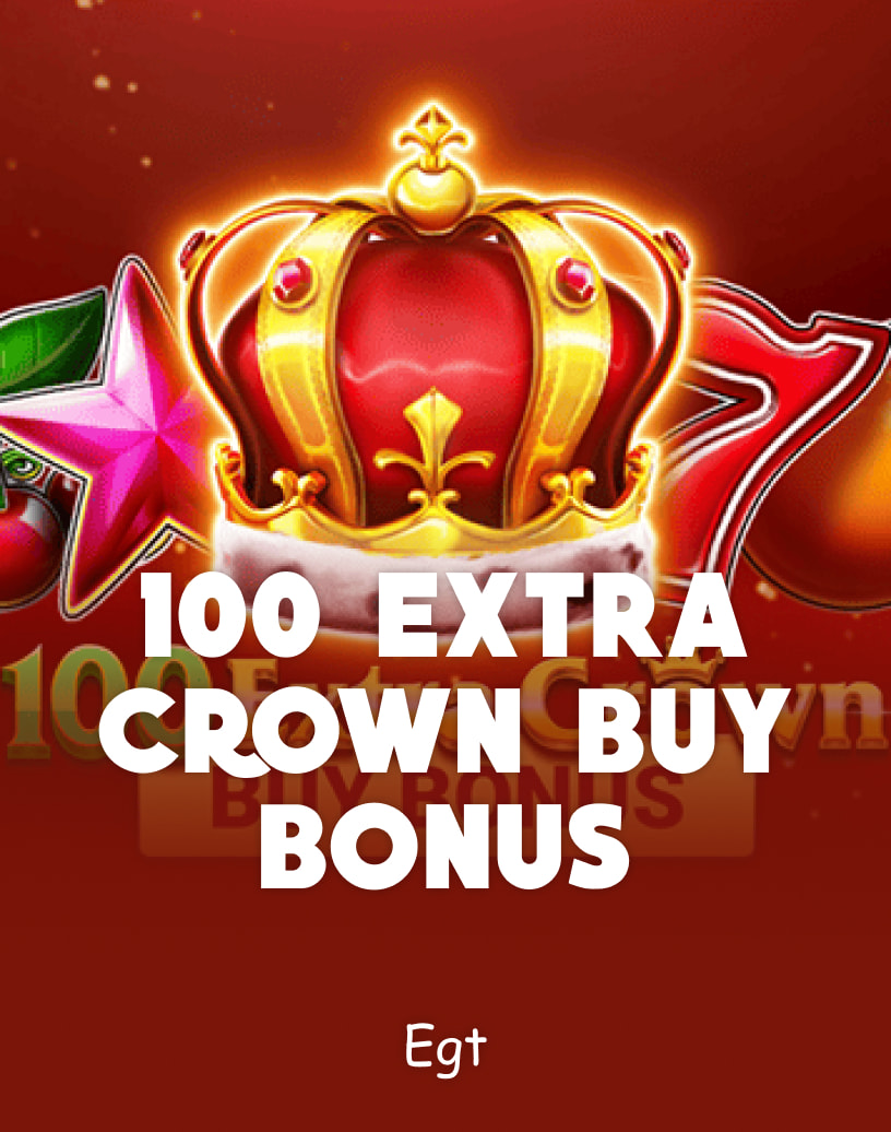 100 Extra Crown Buy Bonus -kolikkopelit EGT:ltä - Ilmainen demotila & Pelaa verkossa