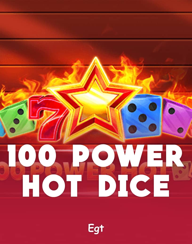 สล็อต 100 Power Hot Dice Edition โดย EGT - โหมดเดโมฟรี & เล่นออนไลน์