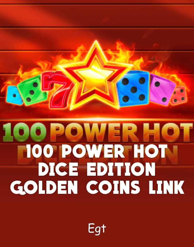 100 Power Hot Dice Edition Golden Coins Link Slots av EGT - Gratis Demoläge & Spela Online