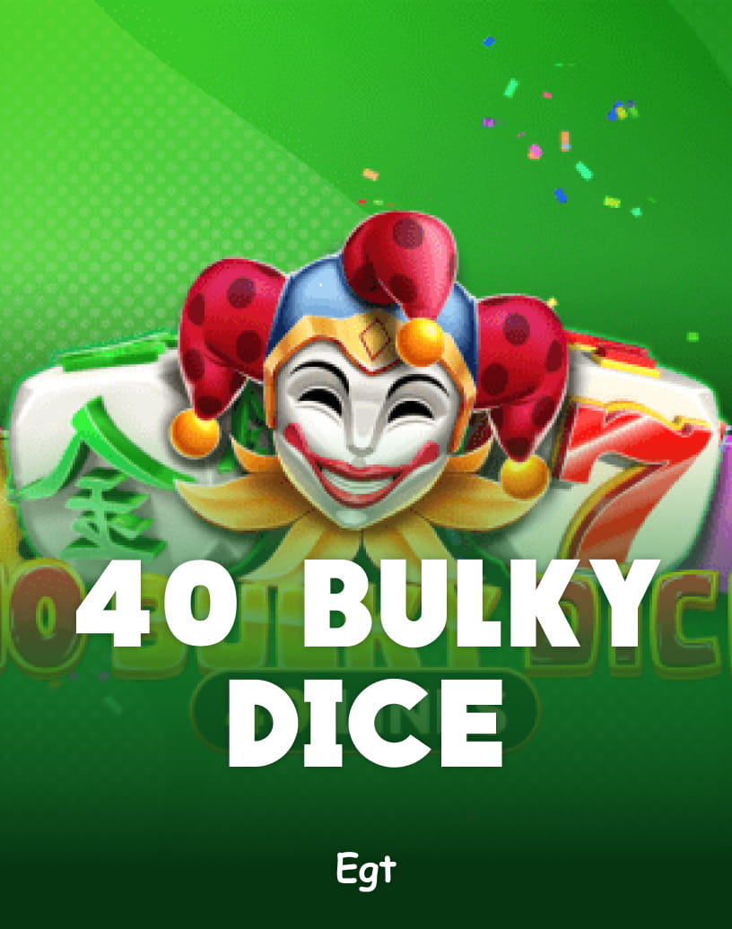 40 Bulky Dice Slot - Spela för riktiga pengar eller gratis demo | TrustDice