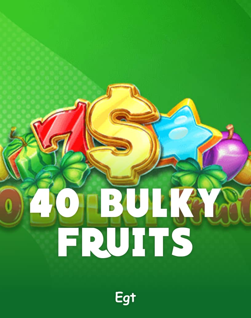 40 Bulky Fruitsスロット - 実際のお金でプレイするか無料デモをお試しください | TrustDice