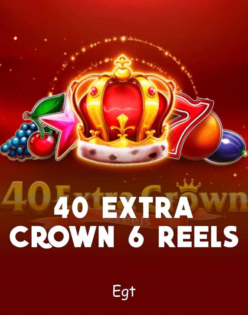 40 Extra Crown 6 Reels Slots de EGT - Mod Demo Gratuit & Joacă Online