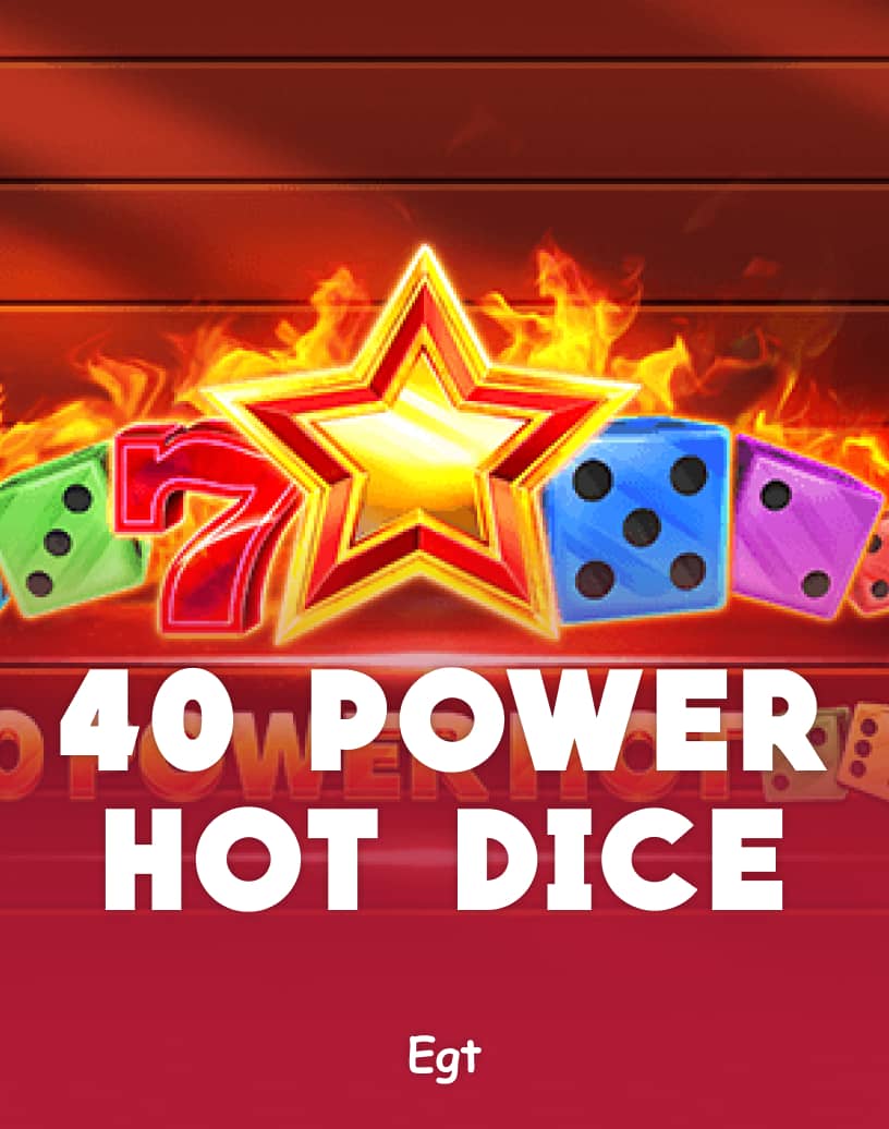 Egt의 40 Power Hot Dice Edition 슬롯 - 무료 데모 모드 및 온라인 플레이