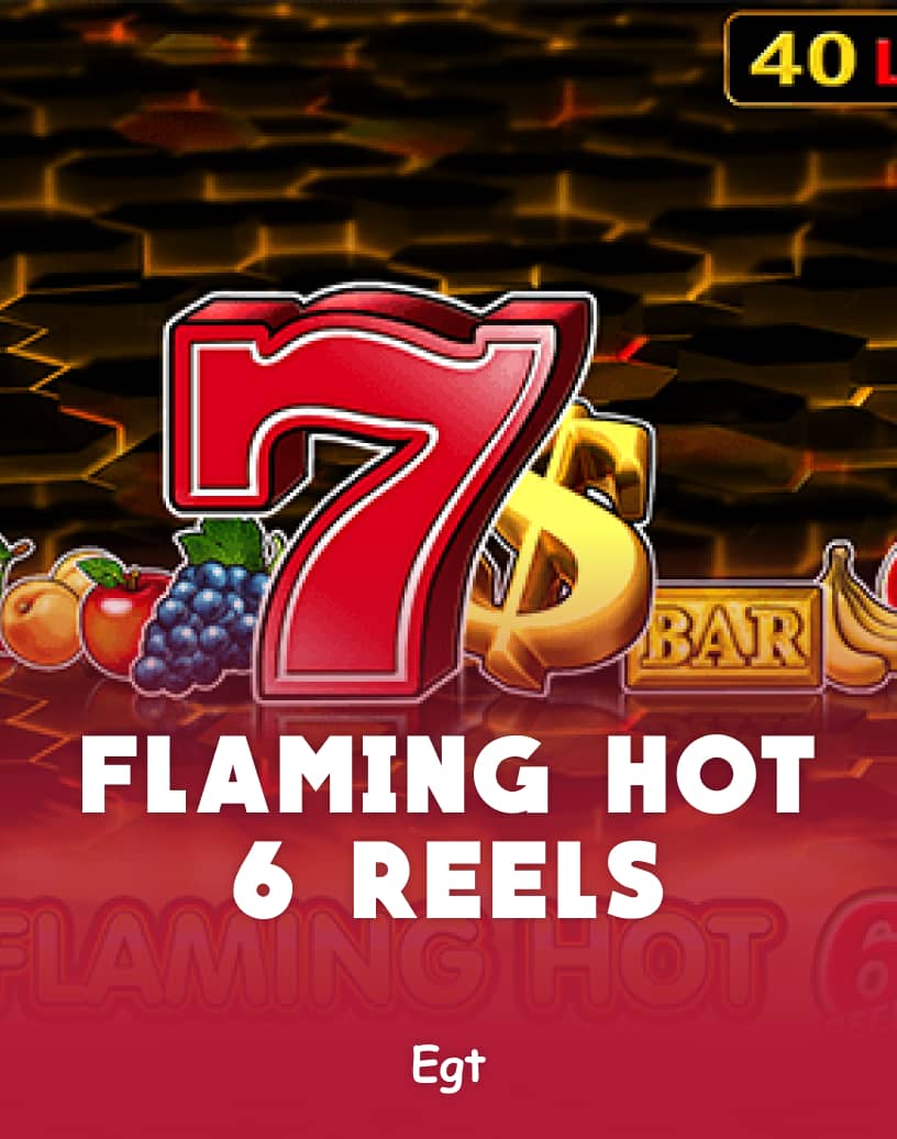 Flaming Hot 6 Reels Slot - Play for Real Money or Free Demo | TrustDice