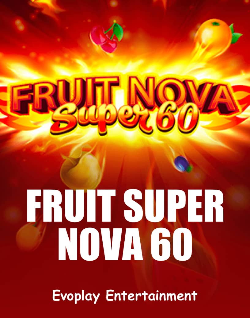Fruit Super Nova 60 Slot - Jouez pour de l'argent réel ou en démo gratuite | TrustDice