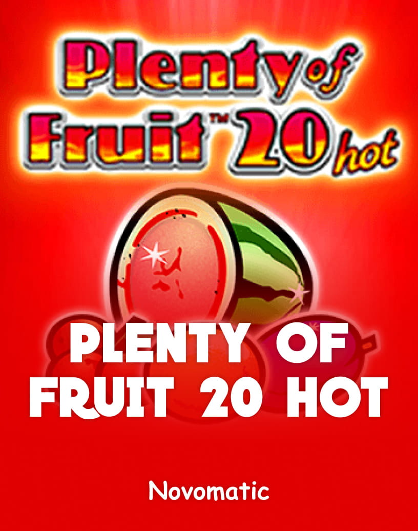 Plenty of Fruit 20 Hot - Free Demo Mode & Play Online