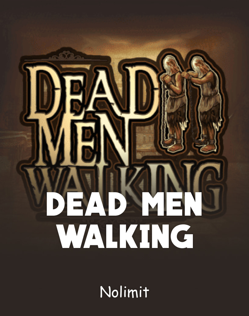 Dead Men Walking Slots by Nolimit - Free Demo Mode & Play Online