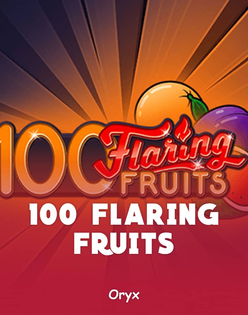 100 Flaring Fruits - Gratis Demoläge & Spela Online