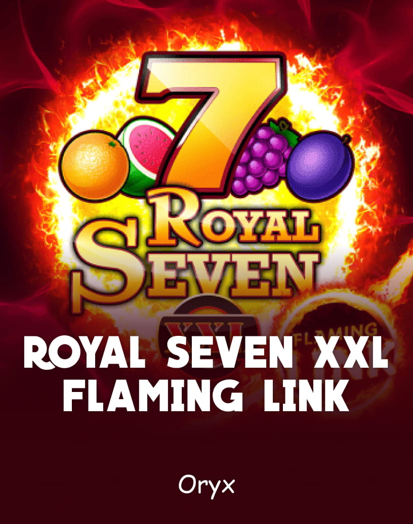 Royal Seven XXL Flaming Link Slots von Oryx - Kostenloser Demomodus & Online spielen