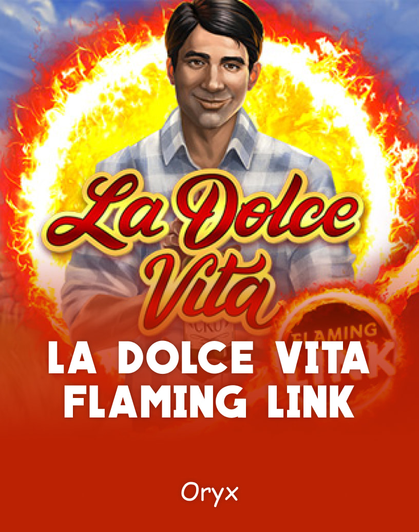 La Dolce Vita Flaming Link Slots od Oryx - Darmowy Tryb Demo i Gra Online