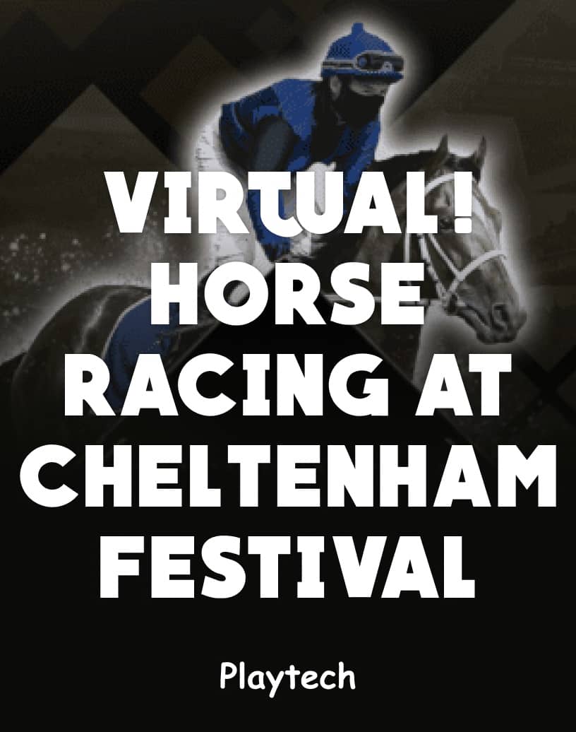 Virtual! Horse Racing at Cheltenham Festival